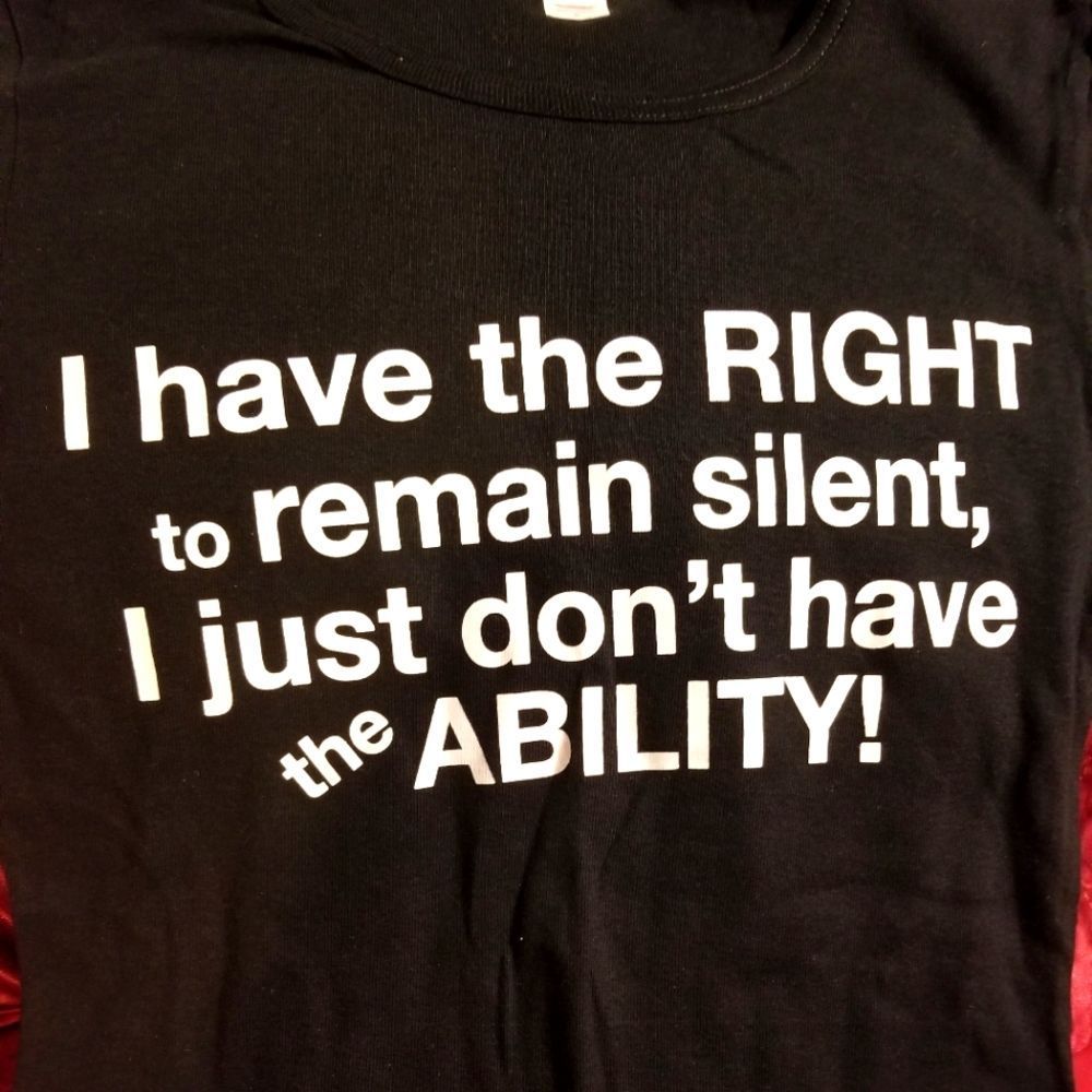 I have the right to main silent I just don't have the ability T-shirt
